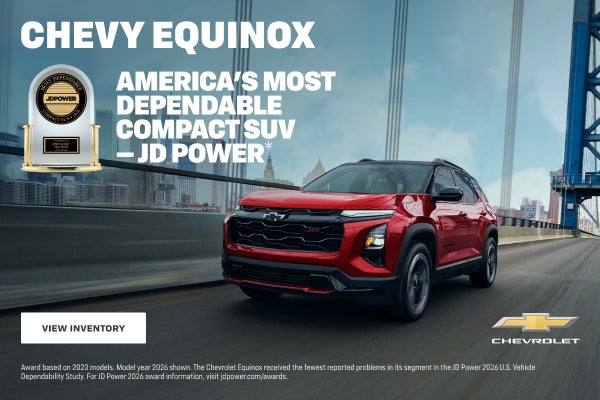 Chevy Equinox. America's Most Dependable Compact SUV -JD Power